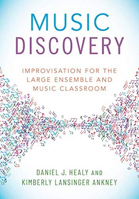 Music Discovery: Improvisation For The Large Ensemble And Music Classroom-..