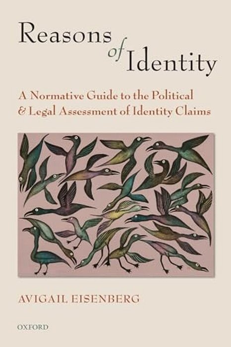 Reasons Of Identity: A Normative Guide To The Political And Legal Assessment Of Identity Claims-..