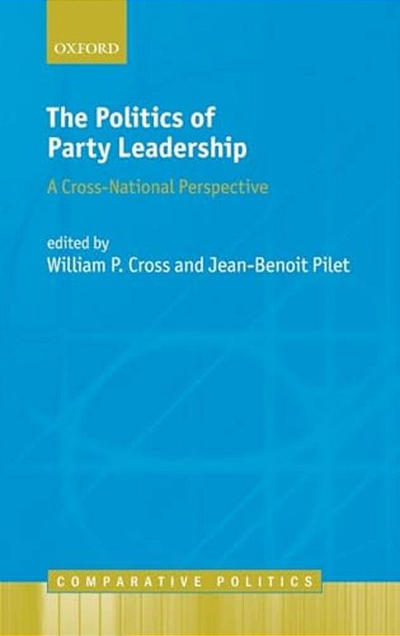 Politics Of Party Leadership: A Cross-National Perspective-..