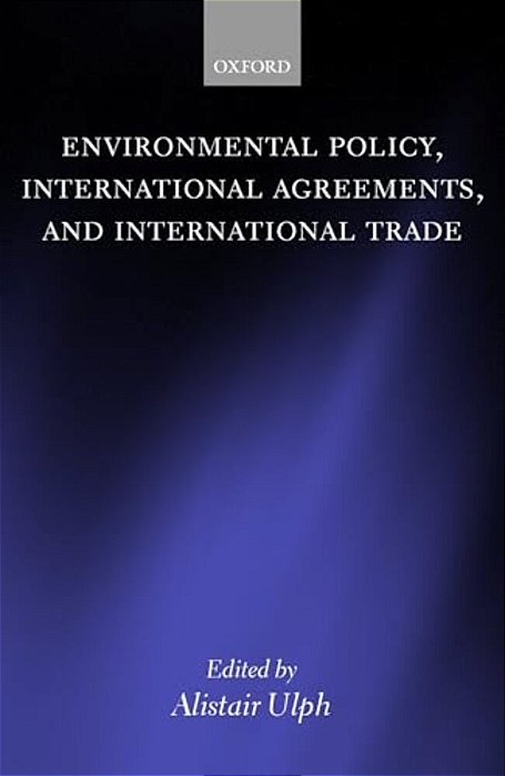 Environmental Policy, International Agreements, And International Trade-..