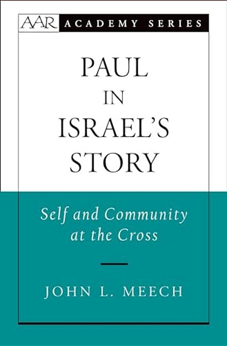 Paul In Israel's Story: Self And Community At The Cross-..