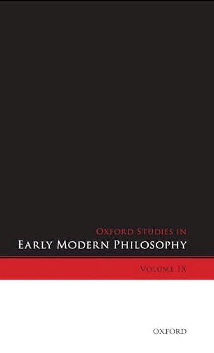 Oxford Studies In Early Modern Philosophy, Volume IX-..