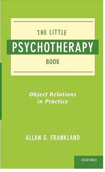 Little Psychotherapy Book: Object Relations In Practice-..