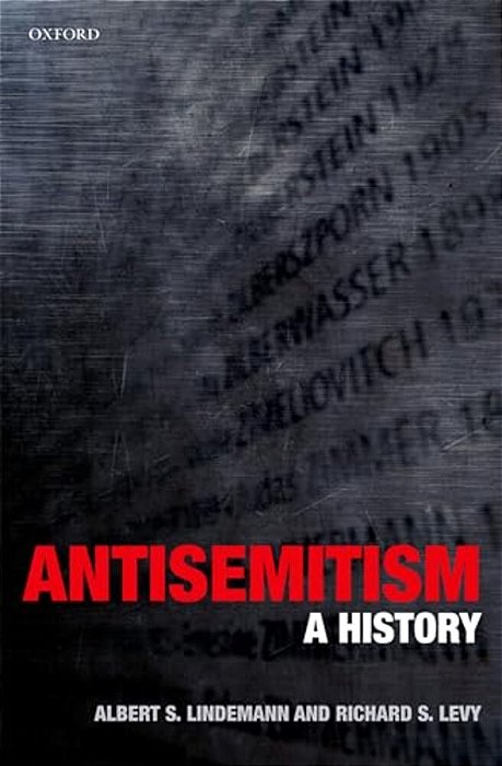 Antisemitism: A History-..