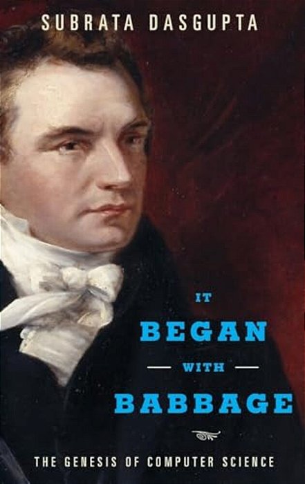 It Began With Babbage: The Genesis Of Computer Science-..