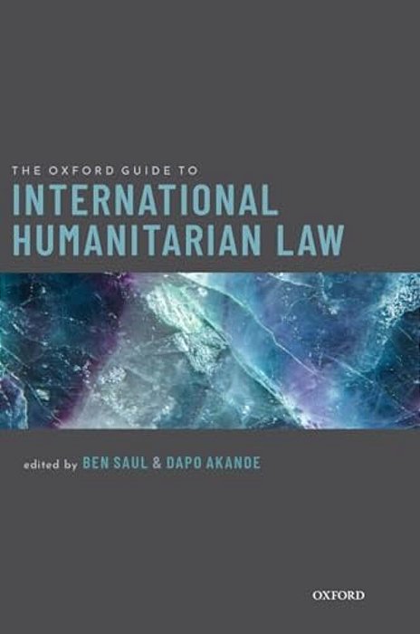 The Oxford Guide To International Humanitarian Law-..