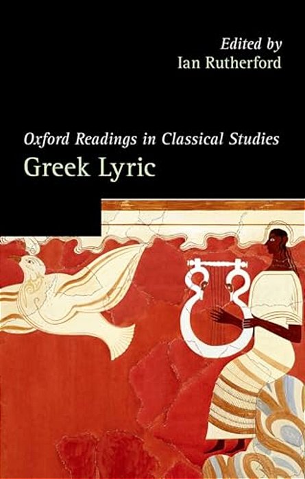 Oxford Readings In Greek Lyric Poetry-..