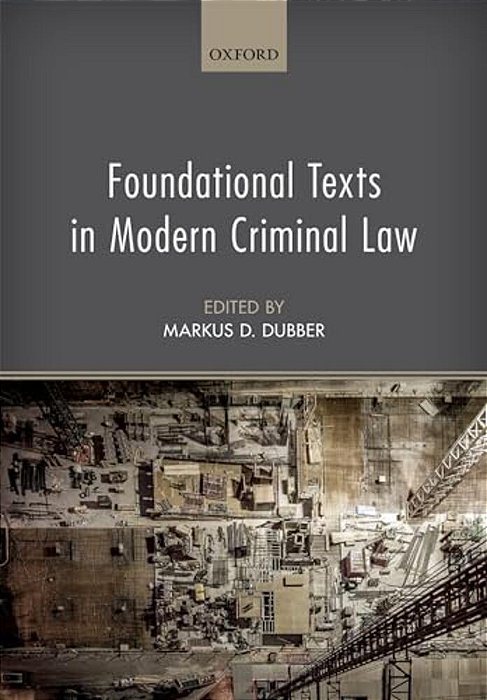 Foundational Texts In Modern Criminal Law-..