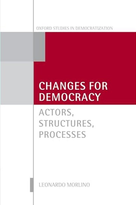 Changes For Democracy: Actors, Structures, Processes-..