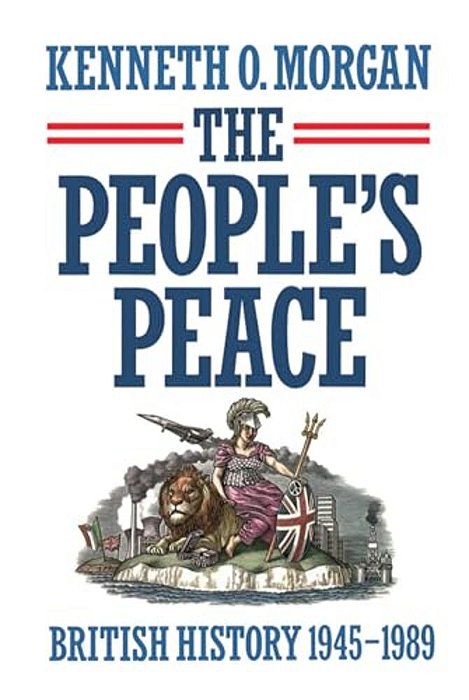 The People's Peace: British History 1945-1989-..