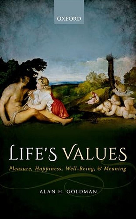 Life's Values: Pleasure, Happiness, Well-Being, And Meaning-..