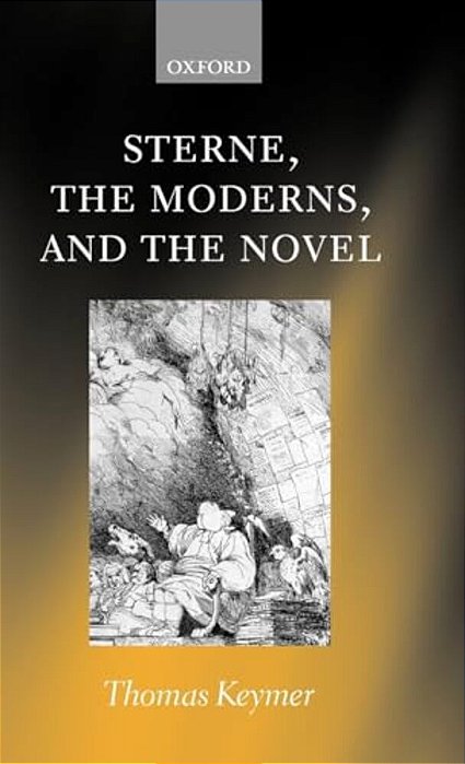 Sterne, The Moderns, And The Novel-..