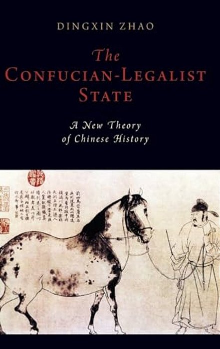 Confucian-Legalist State: A New Theory Of Chinese History-..