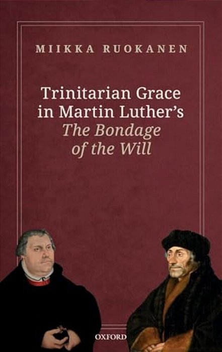 Trinitarian Grace In Martin Luther's The Bondage Of The Will-..
