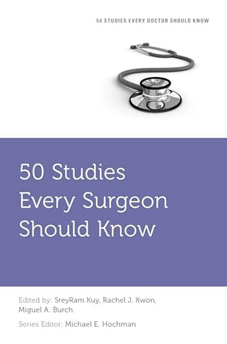 50 Studies Every Surgeon Should Know-..