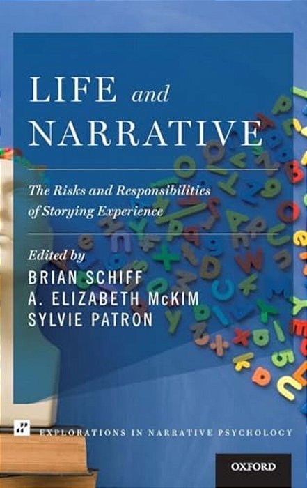 Life And Narrative: The Risks And Responsibilities Of Storying Experience-..