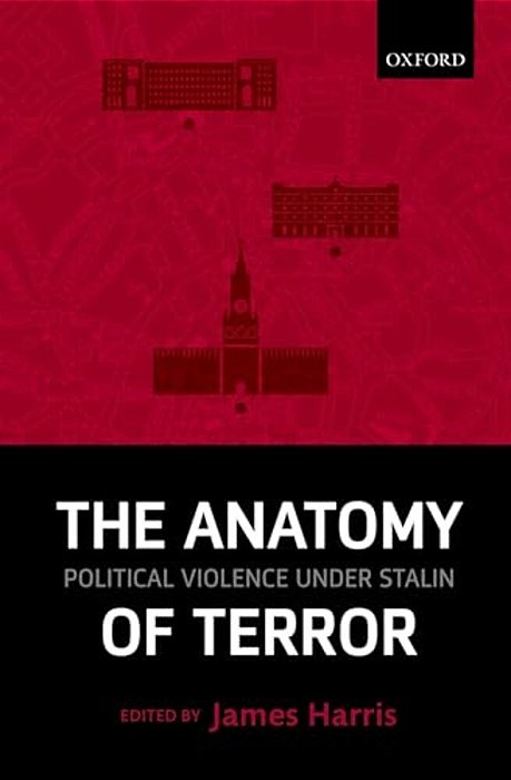 Anatomy Of Terror: Political Violence Under Stalin-..