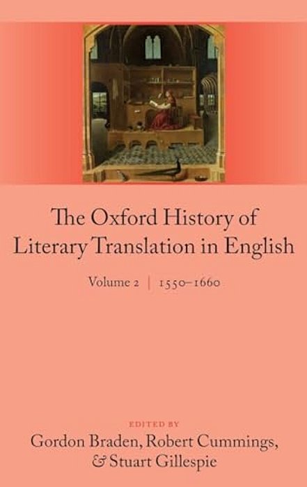 Oxford History Of Literary Translation In English: Volume 2 1550-1660-..