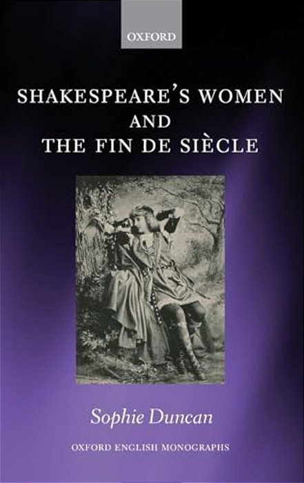 Shakespeare's Women And The Fin De Siecle-..