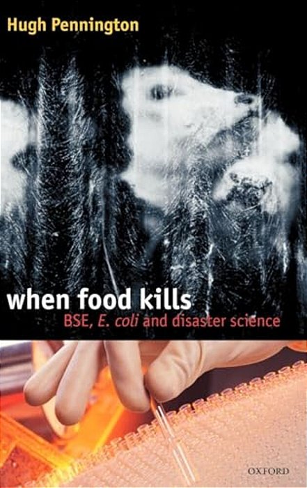 When Food Kills: Bse, E. Coli, And Disaster Science-..
