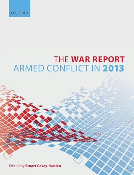 The War Report: Armed Conflict In 2013-..
