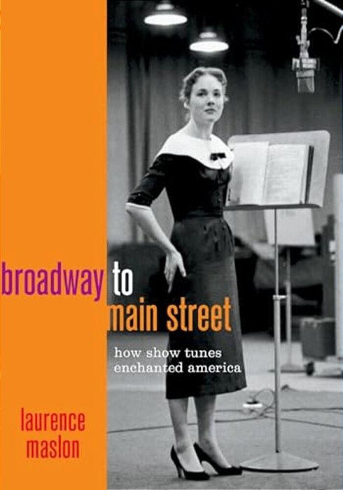 Broadway To Main Street: How Show Tunes Enchanted America-..