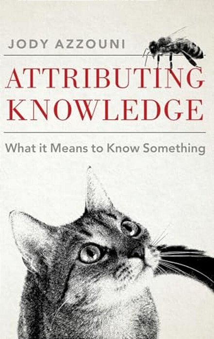 Attributing Knowledge: What It Means To Know Something-..