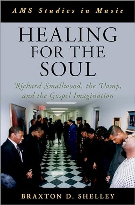 Healing For The Soul: Richard Smallwood, The Vamp, And The Gospel Imagination-..