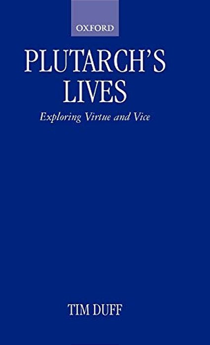 Plutarch's Lives: Exploring Virtue And Vice-..