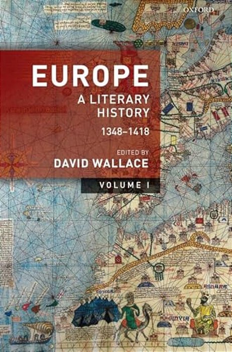 Europe: Volume 1: A Literary History, 1348-1418-..
