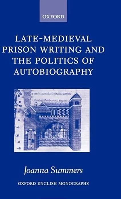 Late-Medieval Prison Writing And The Politics Of Autobiography-..