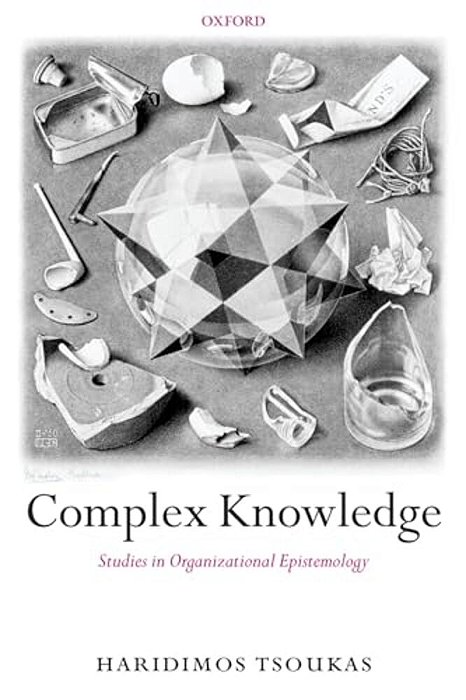 Complex Knowledge: Studies In Organizational Epistemology-..