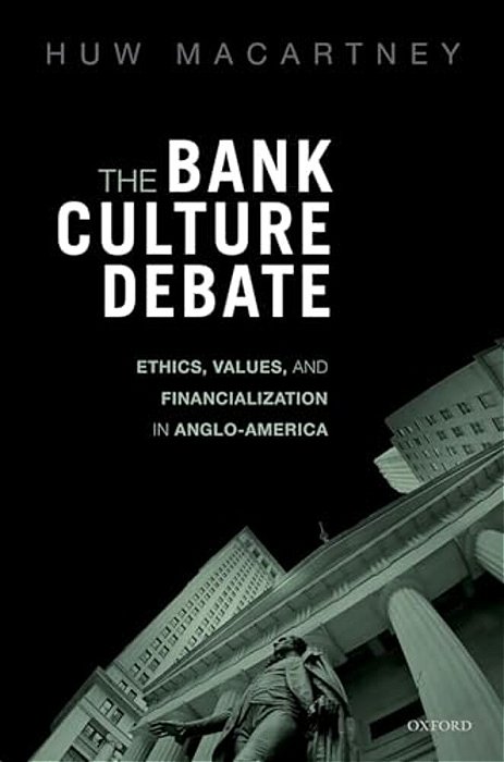 Bank Culture Debate: Ethics, Values, And Financialization In Anglo-America-..