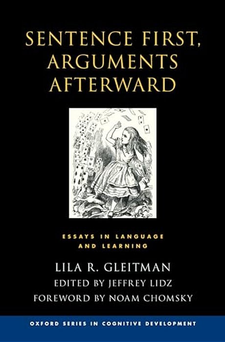 Sentence First, Arguments Afterward: Essays In Language And Learning-..
