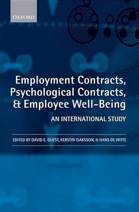 Employment Contracts, Psychological Contracts, And Worker Well-Being: An International Study-..