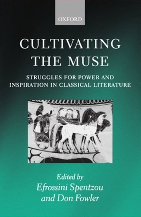 Cultivating The Muse: Struggles For Power And Inspiration In Classical Literature-..