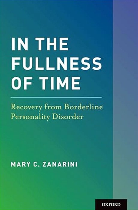 In The Fullness Of Time: Recovery From Borderline Personality Disorder-..