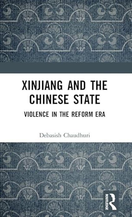 Xinjiang And The Chinese State: Violence In The Reform Era-..
