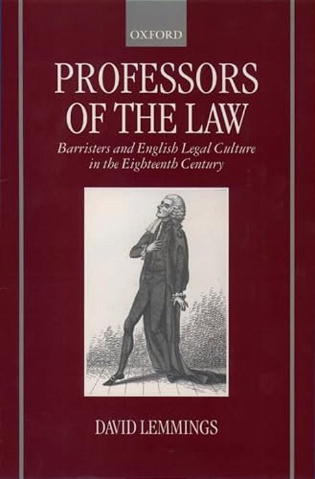 Professors Of The Law: Barristers And English Legal Culture In The Eighteenth Century-..