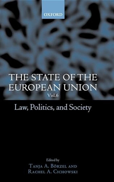The State Of The European Union, 6: Law, Politics, And Society-..