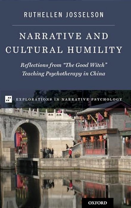 Narrative And Cultural Humility: Reflections From "The Good Witch" Teaching Psychotherapy In China-..