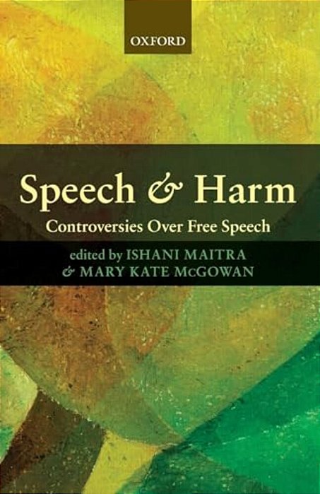 Speech And Harm: Controversies Over Free Speech-..