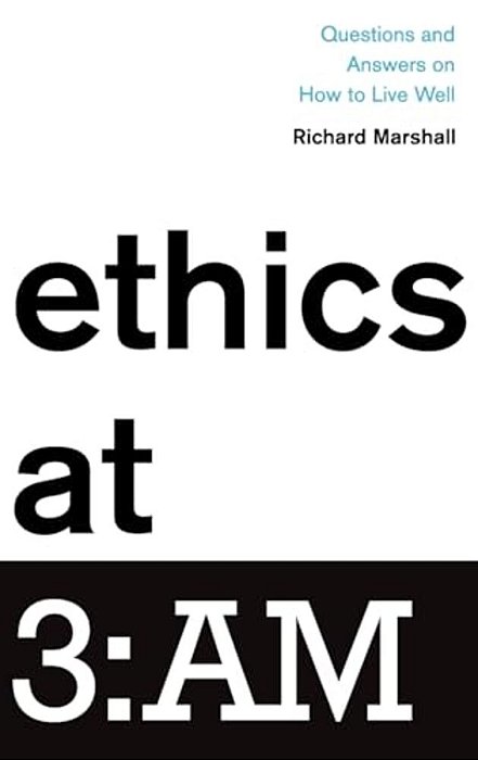 Ethics At 3: Am: Questions And Answers On How To Live Well-..