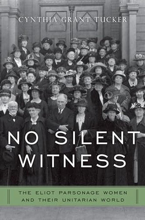 No Silent Witness: Three Generations Of Unitarian Wives And Daughters-..