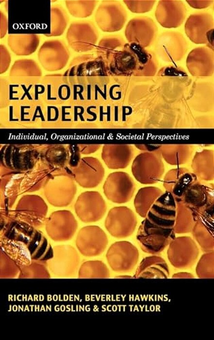 Exploring Leadership: Individual, Organizational, And Societal Perspectives-..
