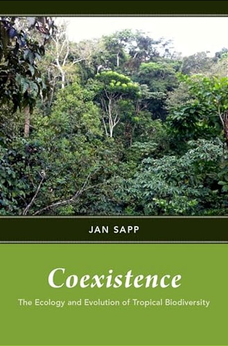 Coexistence: The Ecology And Evolution Of Tropical Biodiversity-..