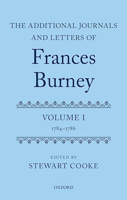 Additional Journals And Letters Of Frances Burney: Volume I: 1784-86-..