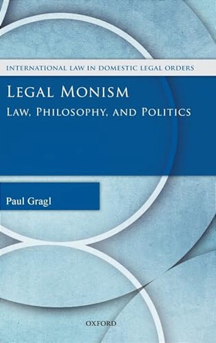 Legal Monism: Law, Philosophy, And Politics-..