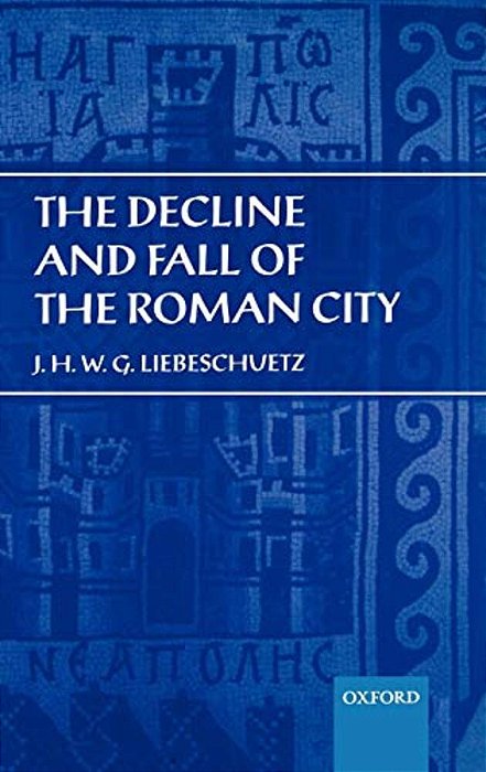 The Decline And Fall Of The Roman City-..