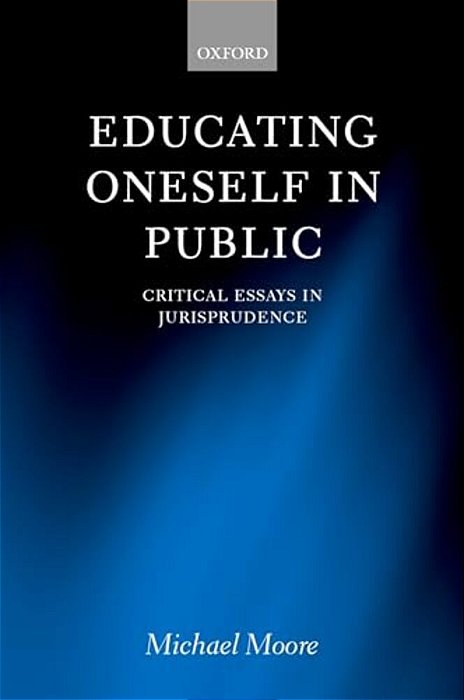 Educating Oneself In Public: Critical Essays In Jurisprudence-..